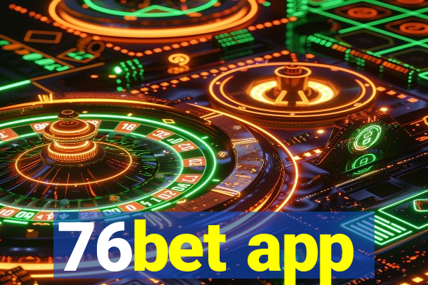 76bet app