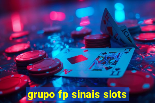 grupo fp sinais slots