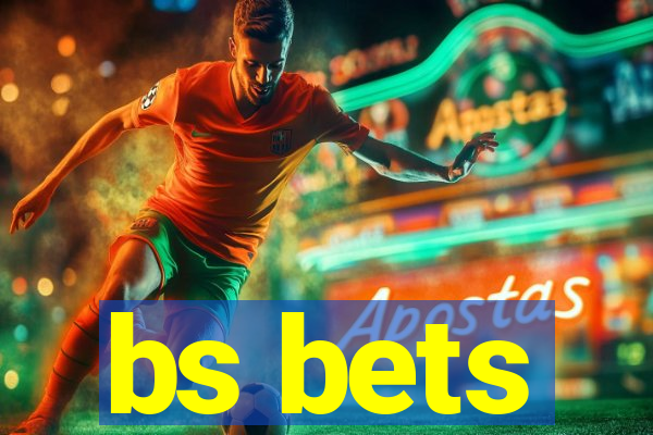 bs bets