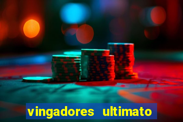 vingadores ultimato filme completo dublado online gratis