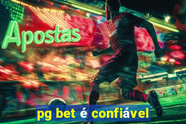 pg bet é confiável