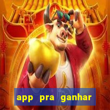 app pra ganhar dinheiro jogando