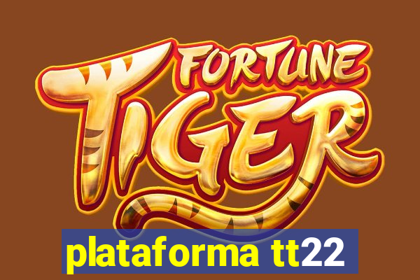 plataforma tt22