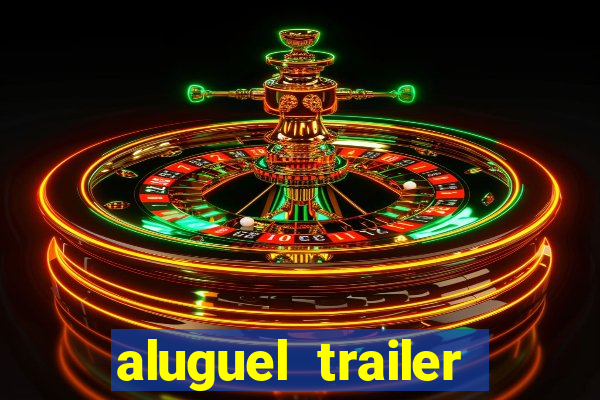 aluguel trailer porto alegre