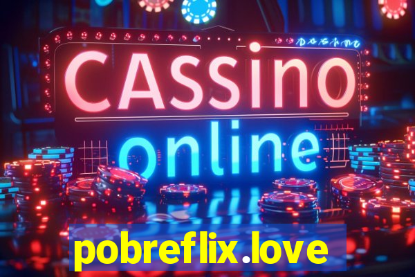 pobreflix.love