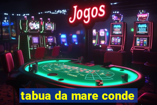tabua da mare conde