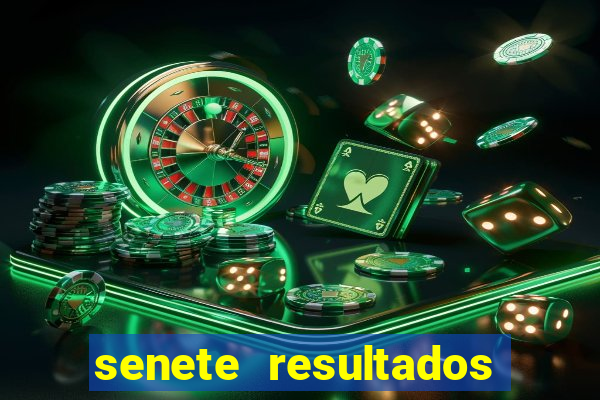 senete resultados de ayer