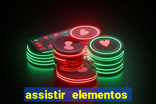 assistir elementos filme completo dublado