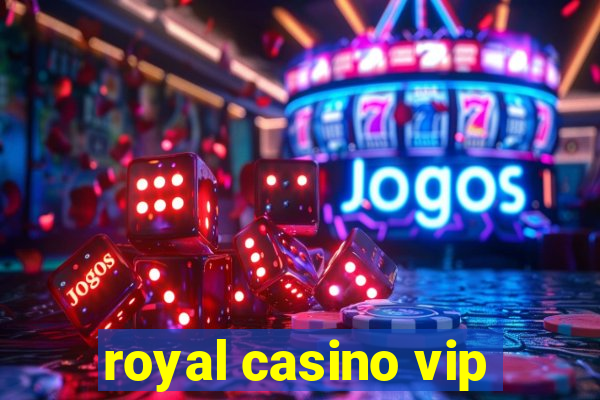 royal casino vip