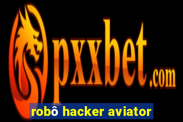 robô hacker aviator