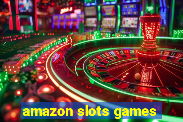 amazon slots games