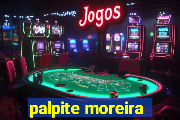 palpite moreira