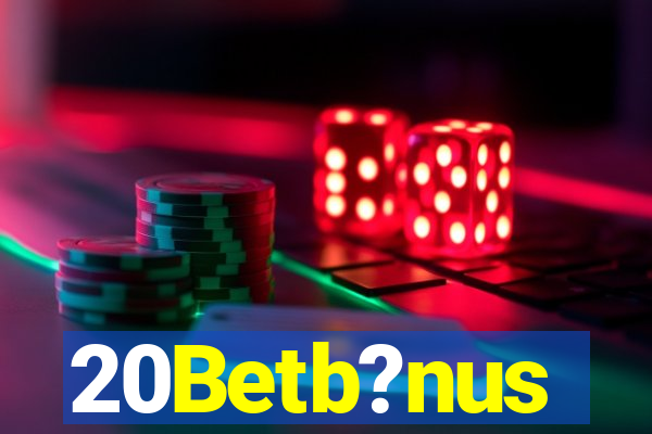 20Betb?nus