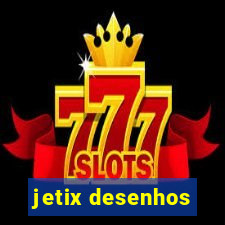 jetix desenhos