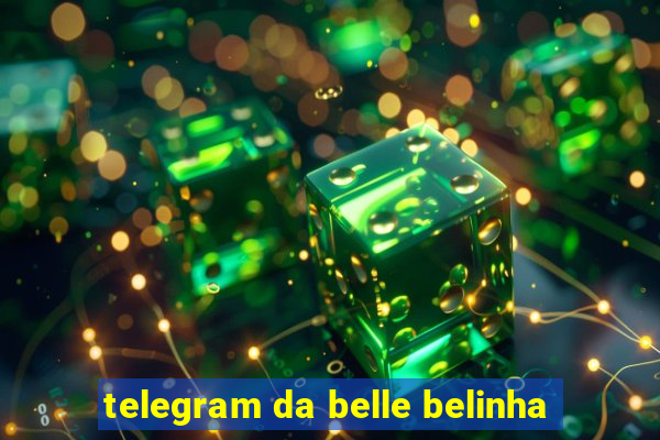 telegram da belle belinha