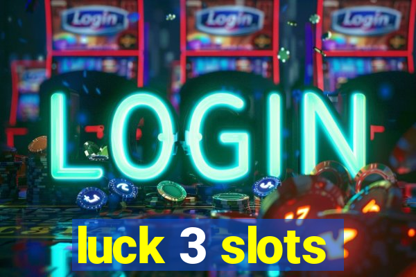 luck 3 slots