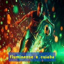 fluminense x cuiaba ao vivo