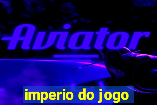 imperio do jogo