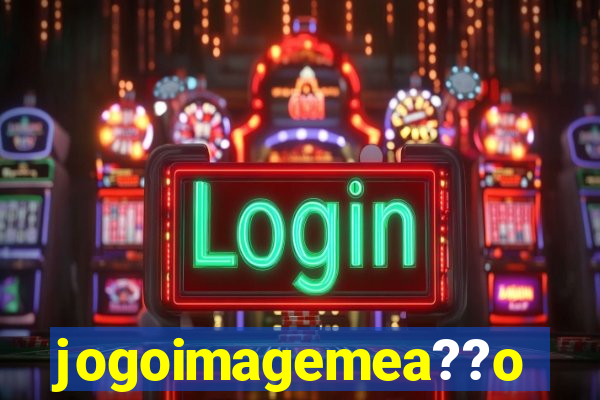 jogoimagemea??o