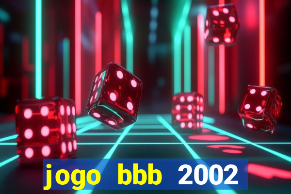 jogo bbb 2002 download android