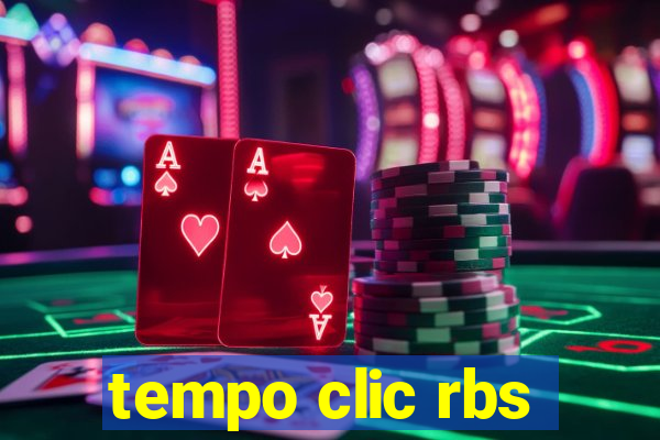 tempo clic rbs