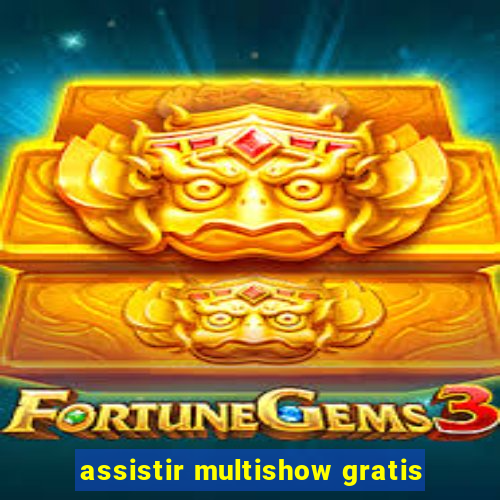 assistir multishow gratis