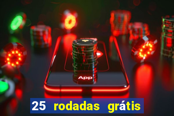 25 rodadas grátis no cadastro