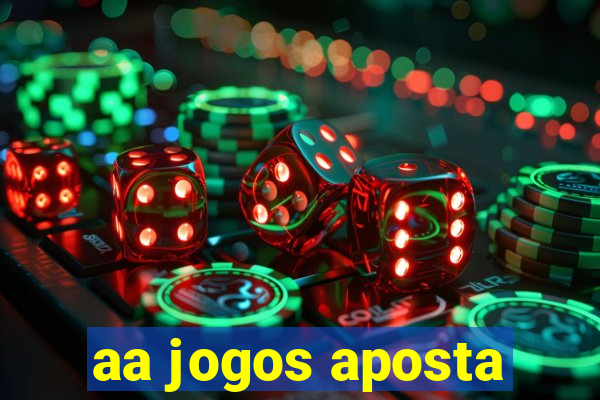aa jogos aposta