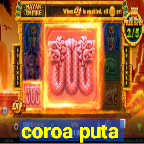coroa puta