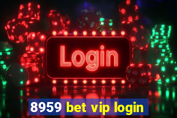 8959 bet vip login