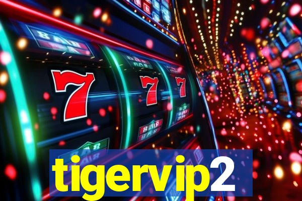 tigervip2