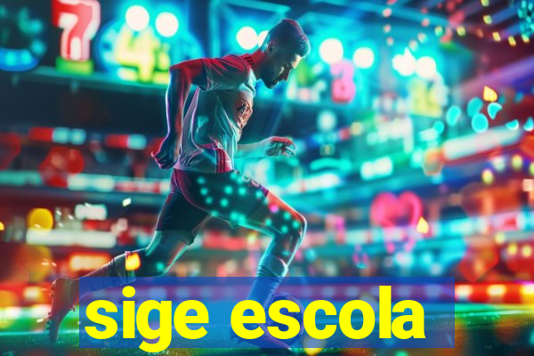 sige escola