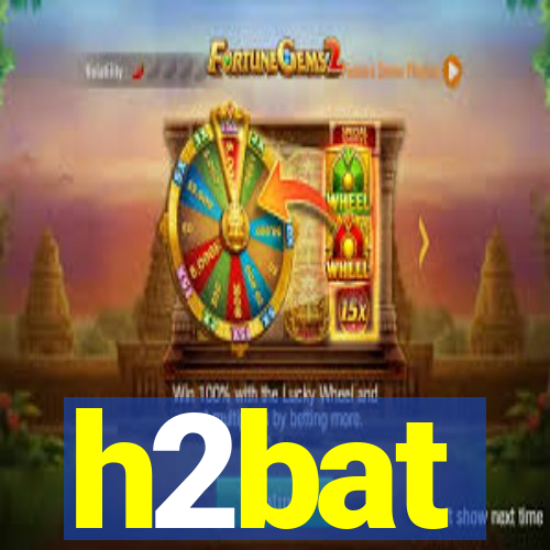 h2bat