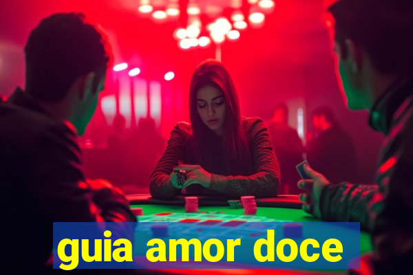 guia amor doce