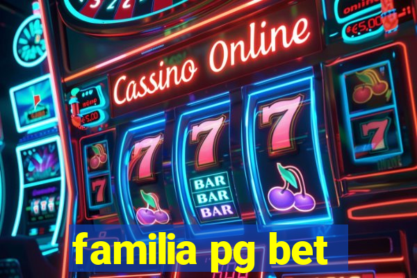 familia pg bet