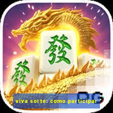 viva sorte: como participar