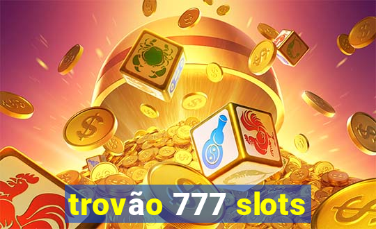 trovão 777 slots