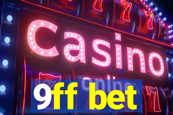 9ff bet