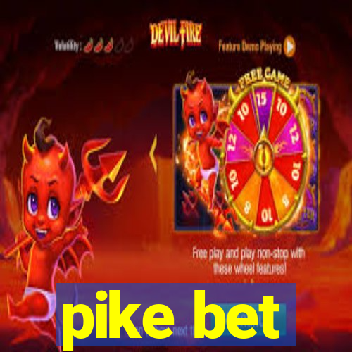 pike bet