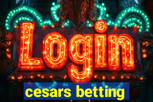 cesars betting