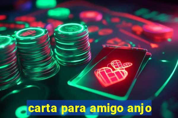 carta para amigo anjo