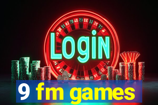 9 fm games