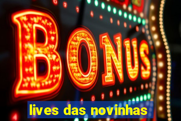 lives das novinhas