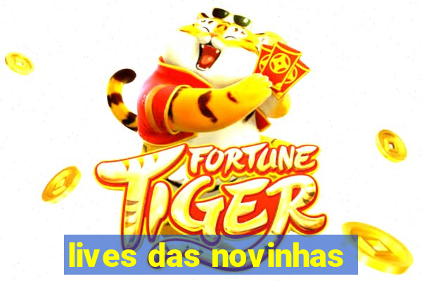 lives das novinhas
