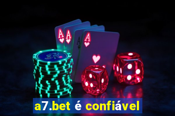 a7.bet é confiável