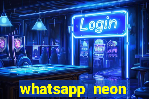 whatsapp neon consiga mais