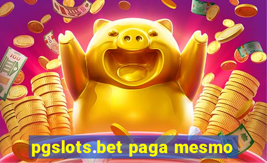 pgslots.bet paga mesmo