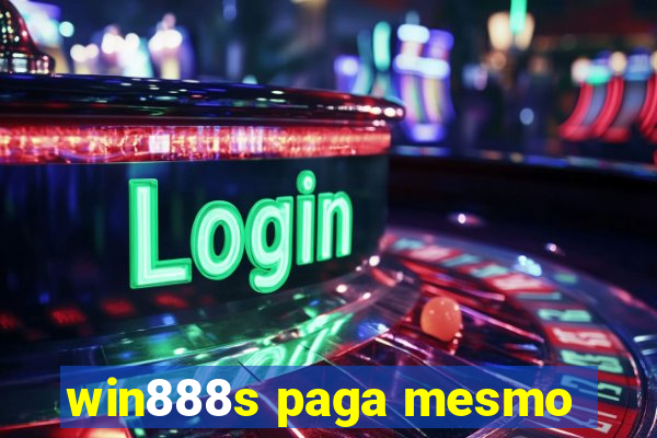 win888s paga mesmo