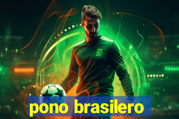 pono brasilero