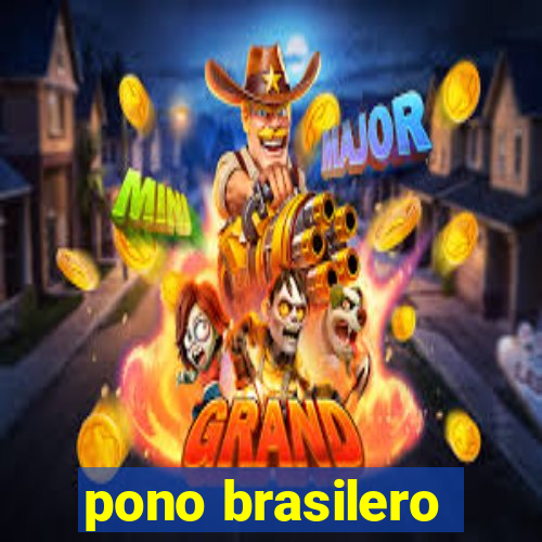 pono brasilero
